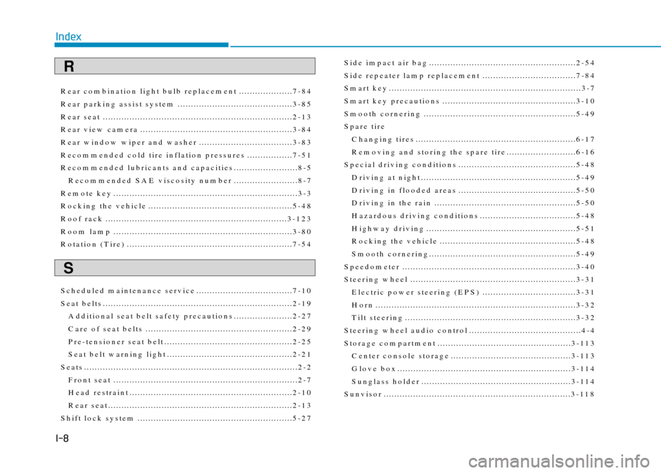 Hyundai Creta 2016  Owners Manual I-8R e a r   c o m b i n a t i o n   l i g h t   b u l b   r e p l a c e m e n t . . . . . . . . . . . .
. . . . . . . . 7 � 8 4
R e a r   p a r k i n g   a s s i s t   s y s t e m . . . . . . . . . .
