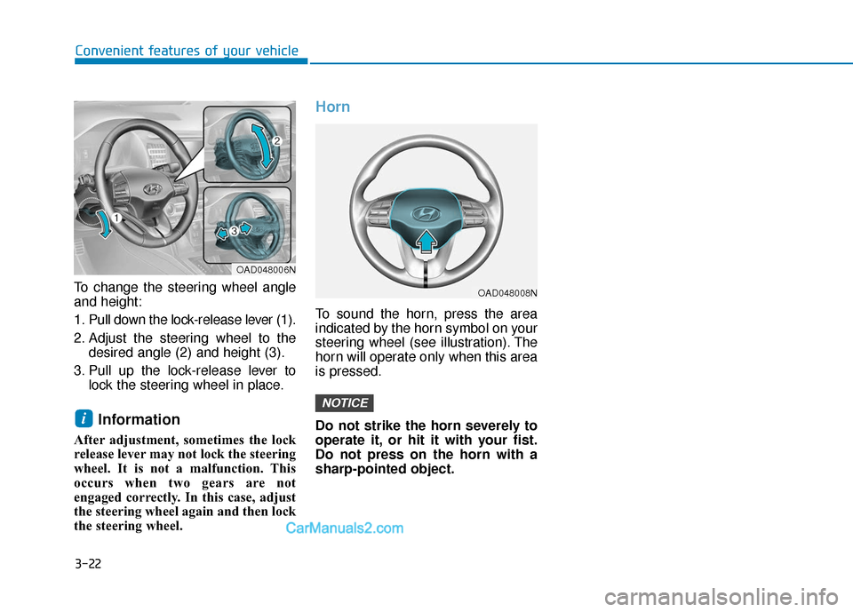 Hyundai Elantra 2020  Owners Manual 3-22
Convenient features of your vehicle
To change the steering wheel angle
and height:
1. Pull down the lock-release lever (1).
2. Adjust the steering wheel to the desired angle (2) and height (3).
3