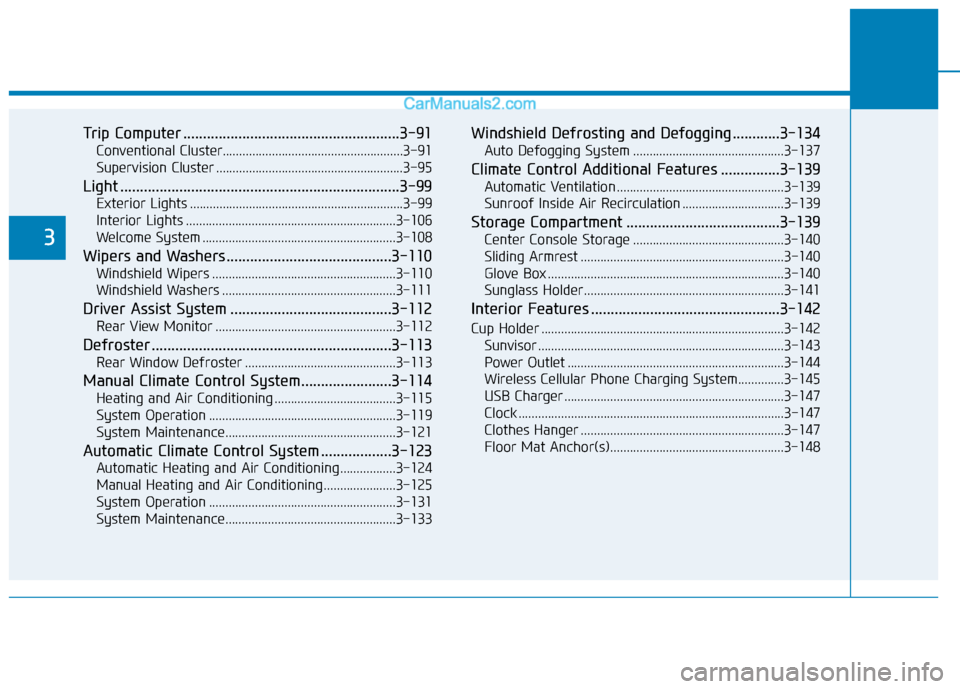 Hyundai Elantra 2020  Owners Manual Trip Computer .......................................................3-91
Conventional Cluster.......................................................3\
-91
Supervision Cluster ........................