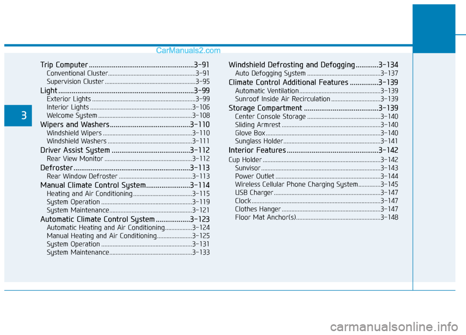 Hyundai Elantra 2019 Owners Manual Trip Computer .......................................................3-91
Conventional Cluster.......................................................3\
-91
Supervision Cluster ........................ Hyundai Elantra 2019 Owners Manual Trip Computer .......................................................3-91
Conventional Cluster.......................................................3\
-91
Supervision Cluster ........................