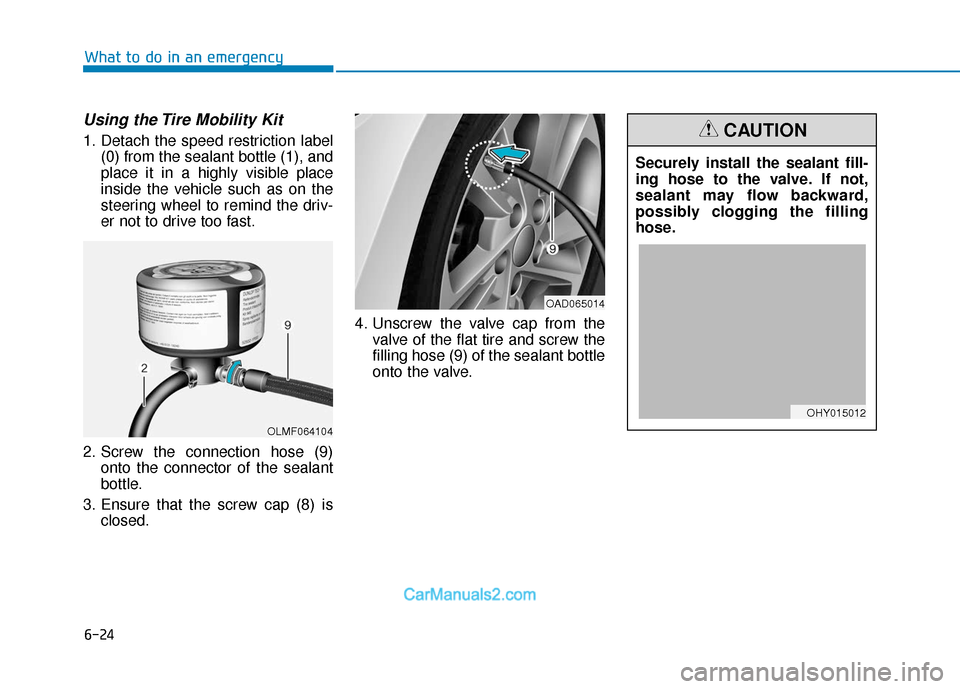 Hyundai Elantra 2018 Owners Manual 6-24
What to do in an emergency
Using the Tire Mobility Kit
1. Detach the speed restriction label(0) from the sealant bottle (1), and
place it in a highly visible place
inside the vehicle such as on t Hyundai Elantra 2018 Owners Manual 6-24
What to do in an emergency
Using the Tire Mobility Kit
1. Detach the speed restriction label(0) from the sealant bottle (1), and
place it in a highly visible place
inside the vehicle such as on t