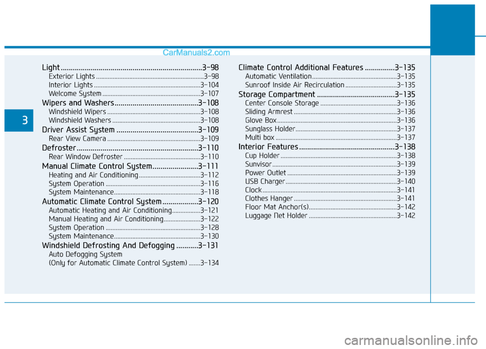 Hyundai Elantra 2018  Owners Manual Light .......................................................................3\
-98
Exterior Lights .................................................................3-98
Interior Lights ..............