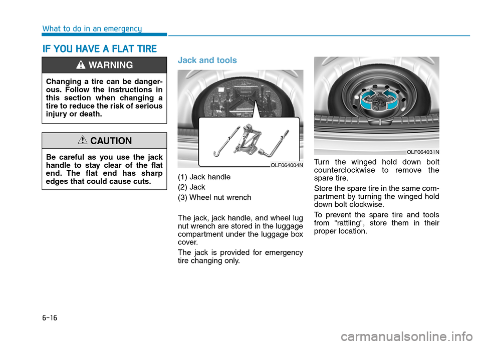 Hyundai Elantra 2017 Owners Manual 6-16
What to do in an emergency
Jack and tools
(1) Jack handle
(2) Jack
(3) Wheel nut wrench
The jack, jack handle, and wheel lug
nut wrench are stored in the luggage
compartment under the luggage bo Hyundai Elantra 2017 Owners Manual 6-16
What to do in an emergency
Jack and tools
(1) Jack handle
(2) Jack
(3) Wheel nut wrench
The jack, jack handle, and wheel lug
nut wrench are stored in the luggage
compartment under the luggage bo