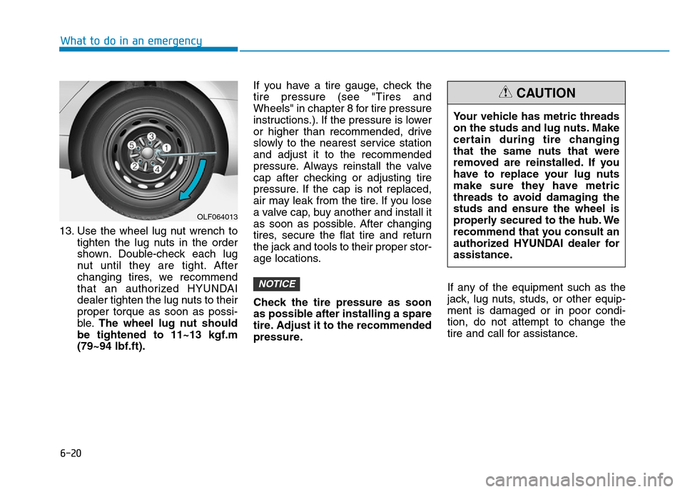 Hyundai Elantra 2017  Owners Manual 6-20
What to do in an emergency
13. Use the wheel lug nut wrench to
tighten the lug nuts in the order
shown. Double-check each lug
nut until they are tight. After
changing tires, we recommend
that an 