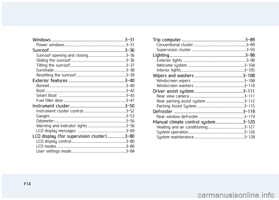 Hyundai Elantra 2017  Owners Manual - RHD (UK. Australia) F14F14
Windows ................................................................3-31
Power  windows ................................................................3-31
Sunroof.........................