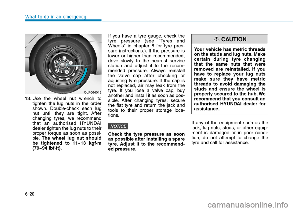Hyundai Elantra 2017 Owners Manual - RHD (UK. Australia) 6-20
What to do in an emergency
13. Use the wheel nut wrench to
tighten the lug nuts in the order
shown. Double-check each lug
nut until they are tight. After
changing tyres, we re Hyundai Elantra 2017 Owners Manual - RHD (UK. Australia) 6-20
What to do in an emergency
13. Use the wheel nut wrench to
tighten the lug nuts in the order
shown. Double-check each lug
nut until they are tight. After
changing tyres, we re