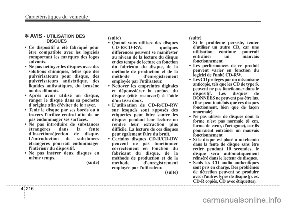 Hyundai Elantra 2016 Manuel du propriétaire (in French) Caractéristiques du véhicule
216
4
✽AVIS - UTILISATION DES
DISQUES
• Ce dispositif a été fabriqué pour être compatible avec les logiciels
comportant les marques des logos
suivants.
• Ne pa Hyundai Elantra 2016 Manuel du propriétaire (in French) Caractéristiques du véhicule
216
4
✽AVIS - UTILISATION DES
DISQUES
• Ce dispositif a été fabriqué pour être compatible avec les logiciels
comportant les marques des logos
suivants.
• Ne pa