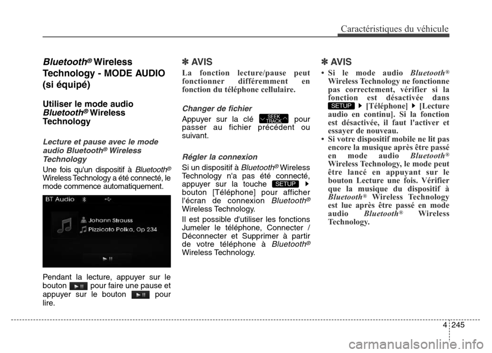 Hyundai Elantra 2016 Manuel du propriétaire (in French) 4245
Caractéristiques du véhicule
Bluetooth®Wireless
Technology - MODE AUDIO
(si équipé)
Utiliser le mode audio
Bluetooth®Wireless
Technology
Lecture et pause avec le mode
audio Bluetooth®Wire Hyundai Elantra 2016 Manuel du propriétaire (in French) 4245
Caractéristiques du véhicule
Bluetooth®Wireless
Technology - MODE AUDIO
(si équipé)
Utiliser le mode audio
Bluetooth®Wireless
Technology
Lecture et pause avec le mode
audio Bluetooth®Wire
