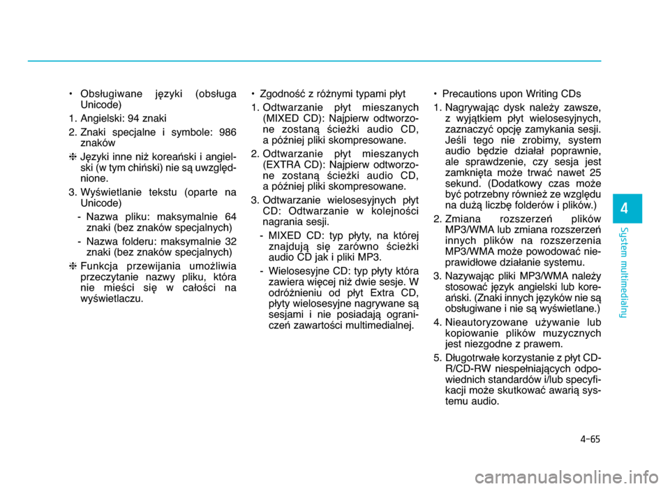 Hyundai Elantra 2016 Instrukcja Obsługi (in Polish) 4-65
System multimedialny
4
• ObsWugiwane jZzyki (obsWugaUnicode)
1. Angielski: 94 znaki
2. Znaki specjalne i symbole: 986 znaków
h JZzyki inne ni^ korea[ski i angiel-
ski (w tym chi[ski Hyundai Elantra 2016 Instrukcja Obsługi (in Polish) 4-65
System multimedialny
4
• ObsWugiwane jZzyki (obsWugaUnicode)
1. Angielski: 94 znaki
2. Znaki specjalne i symbole: 986 znaków
h JZzyki inne ni^ korea[ski i angiel-
ski (w tym chi[ski
