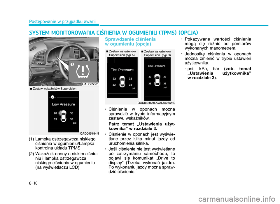 Hyundai Elantra 2016 Instrukcja Obsługi (in Polish) \f-10
(1) Lampka ostrzegawcza niskiegociśnienia w ogumieniu\bLampka
kontrolna układu TPMS
(2) Wskaźnik opony o niskim ciśnie- niu i lampka ostrzegawcza
niskiego ciśnienia w ogumieniu
(na wyświet Hyundai Elantra 2016 Instrukcja Obsługi (in Polish) \f-10
(1) Lampka ostrzegawcza niskiegociśnienia w ogumieniu\bLampka
kontrolna układu TPMS
(2) Wskaźnik opony o niskim ciśnie- niu i lampka ostrzegawcza
niskiego ciśnienia w ogumieniu
(na wyświet