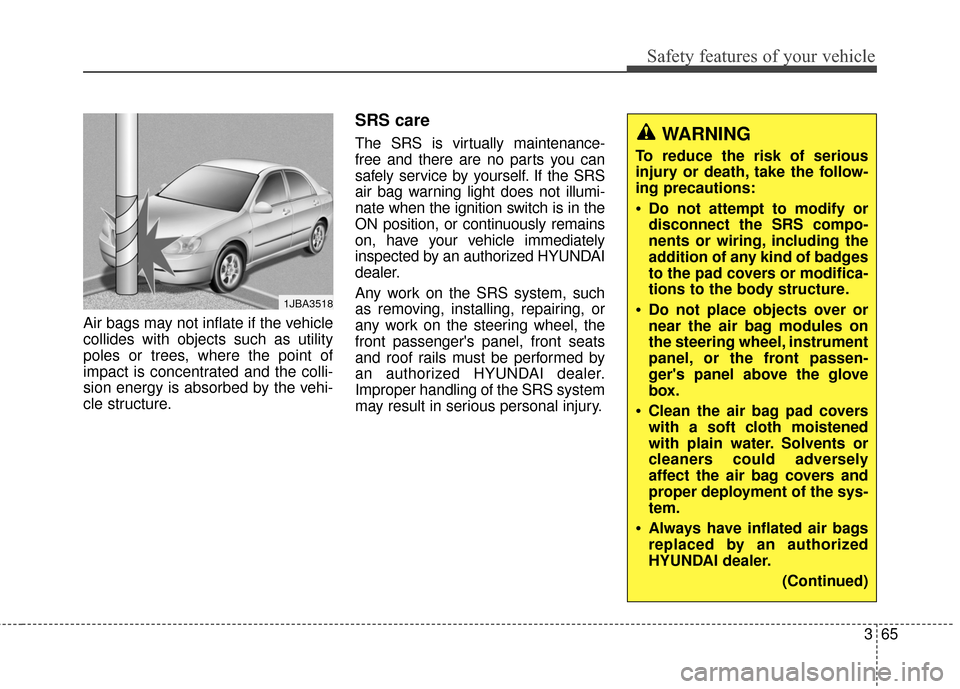 Hyundai Elantra 2015 Manual Online Safety features of your vehicle
365
Air bags may not inflate if the vehicle
collides with objects such as utility
poles or trees, where the point of
impact is concentrated and the colli-
sion energy i Hyundai Elantra 2015 Manual Online Safety features of your vehicle
365
Air bags may not inflate if the vehicle
collides with objects such as utility
poles or trees, where the point of
impact is concentrated and the colli-
sion energy i