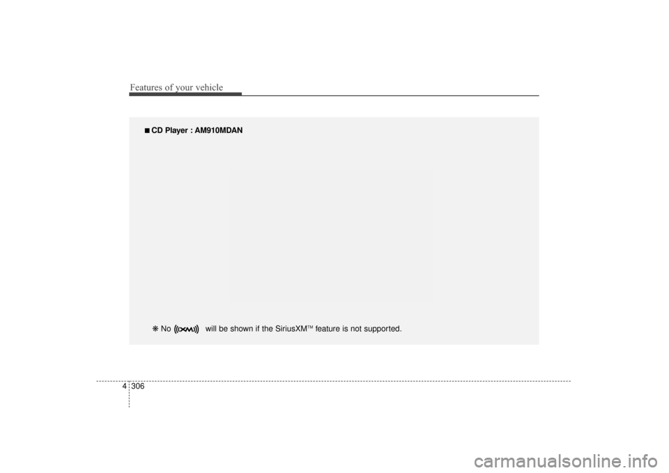 Hyundai Elantra 2014 Owners Manual Features of your vehicle
306
4
14. RESET
Forced system termi-
nation and system
restart.
■ ■
CD Player : AM910MDAN
❋ No will be shown if the SiriusXMTMfeature is not supported.
UD(FL) HMA 4 Hyundai Elantra 2014 Owners Manual Features of your vehicle
306
4
14. RESET
Forced system termi-
nation and system
restart.
■ ■
CD Player : AM910MDAN
❋ No will be shown if the SiriusXMTMfeature is not supported.
UD(FL) HMA 4
