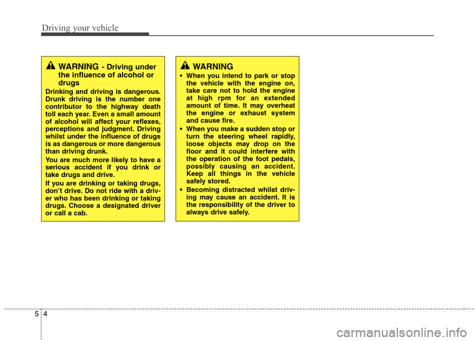Hyundai Elantra 2012 Owners Manual - RHD (UK. Australia) Driving your vehicle
4
5
WARNING - Driving under
the influence of alcohol or drugs
Drinking and driving is dangerous.
Drunk driving is the number one
contributor to the highway death
toll each year. Hyundai Elantra 2012 Owners Manual - RHD (UK. Australia) Driving your vehicle
4
5
WARNING - Driving under
the influence of alcohol or drugs
Drinking and driving is dangerous.
Drunk driving is the number one
contributor to the highway death
toll each year.