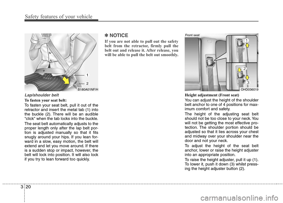 Hyundai Elantra 2012  Owners Manual - RHD (UK. Australia) Safety features of your vehicle
20
3
Lap/shoulder belt
To fasten your seat belt: 
To fasten your seat belt, pull it out of the 
retractor and insert the metal tab (1) into
the buckle (2). There will b