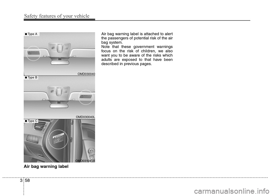 Hyundai Elantra 2012   - RHD (UK. Australia) Manual PDF Air bag warning labelAir bag warning label is attached to alert 
the passengers of potential risk of the airbag system.
Note that these government warnings
focus on the risk of children, we also
want 