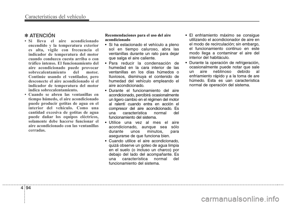 Hyundai Elantra 2012  Manual del propietario (in Spanish) Características del vehículo
94
4
✽✽
ATENCIÓN
