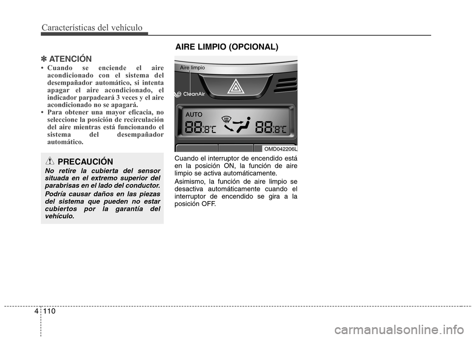 Hyundai Elantra 2012  Manual del propietario (in Spanish) Características del vehículo
110
4
✽✽
ATENCIÓN
