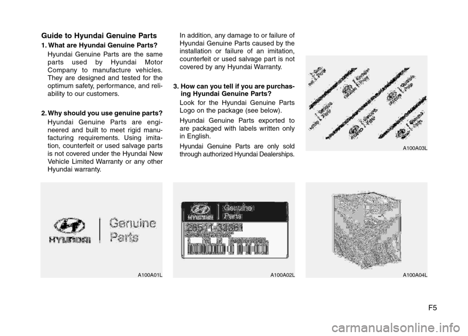 Hyundai Elantra 2011 Owners Manual F5 Guide to Hyundai Genuine Parts
1. What are Hyundai Genuine Parts?
Hyundai Genuine Parts are the same
parts used by Hyundai Motor
Company to manufacture vehicles.
They are designed and tested for th Hyundai Elantra 2011 Owners Manual F5 Guide to Hyundai Genuine Parts
1. What are Hyundai Genuine Parts?
Hyundai Genuine Parts are the same
parts used by Hyundai Motor
Company to manufacture vehicles.
They are designed and tested for th