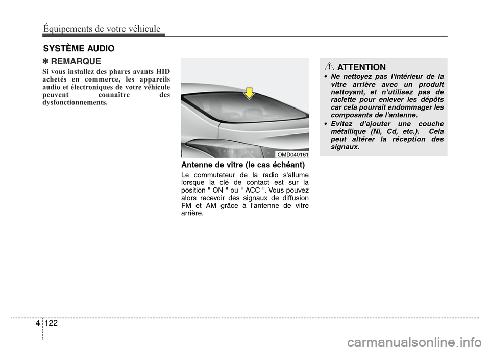 Hyundai Elantra 2011 Manuel du propriétaire (in French) Équipements de votre véhicule
122 4
✽REMARQUE
Si vous installez des phares avants HID
achetés en commerce, les appareils
audio et électroniques de votre véhicule
peuvent connaître des
dysfonct Hyundai Elantra 2011 Manuel du propriétaire (in French) Équipements de votre véhicule
122 4
✽REMARQUE
Si vous installez des phares avants HID
achetés en commerce, les appareils
audio et électroniques de votre véhicule
peuvent connaître des
dysfonct