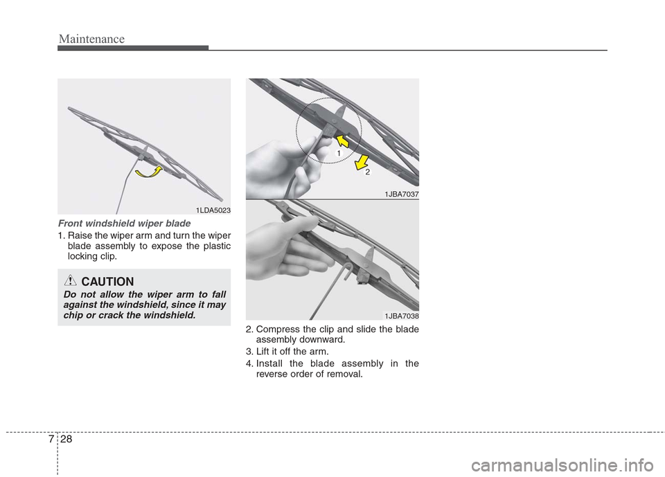 Hyundai Elantra 2010 Owners Manual
Maintenance
28
7
Front windshield wiper blade
1. Raise the wiper arm and turn the wiper
blade assembly to expose the plastic
locking clip.
2. Compress the clip and slide the bladeassembly downward.
3 Hyundai Elantra 2010 Owners Manual
Maintenance
28
7
Front windshield wiper blade
1. Raise the wiper arm and turn the wiper
blade assembly to expose the plastic
locking clip.
2. Compress the clip and slide the bladeassembly downward.
3