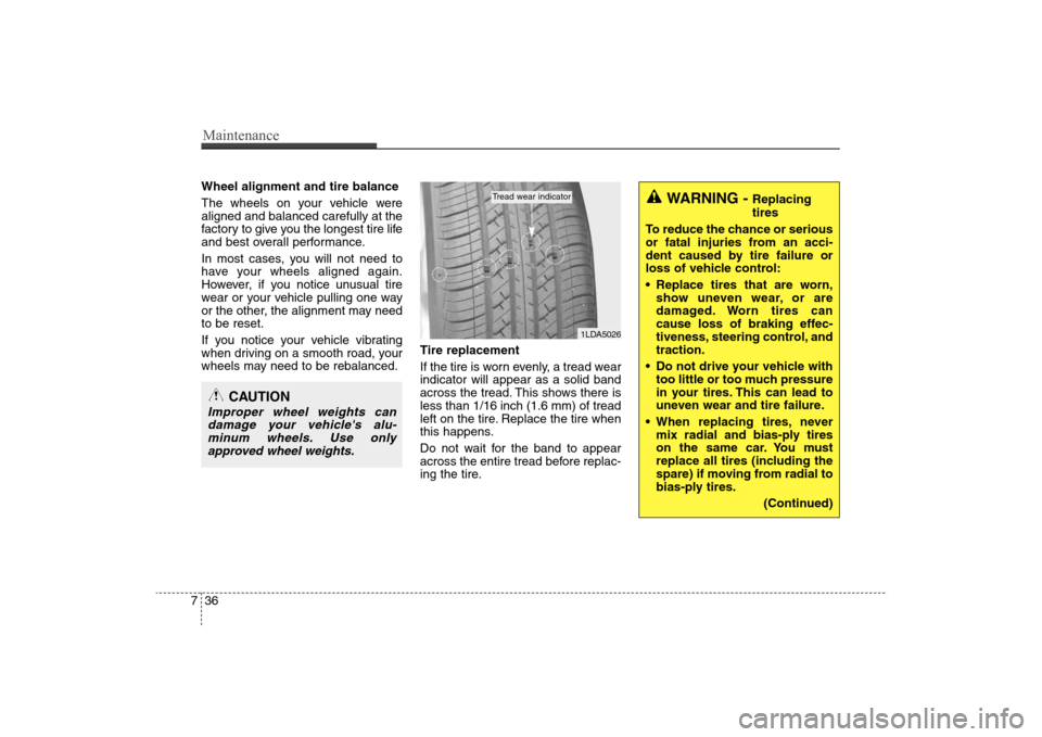 Hyundai Elantra 2009 Owners Manual Maintenance36 7Wheel alignment and tire balance
The wheels on your vehicle were
aligned and balanced carefully at the
factory to give you the longest tire life
and best overall performance.
In most Hyundai Elantra 2009 Owners Manual Maintenance36 7Wheel alignment and tire balance
The wheels on your vehicle were
aligned and balanced carefully at the
factory to give you the longest tire life
and best overall performance.
In most