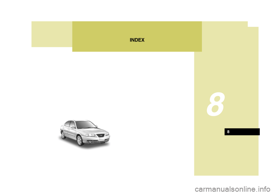 Hyundai Elantra 2005  Instruktionsbog (in Danish) 8
INDEX
8  