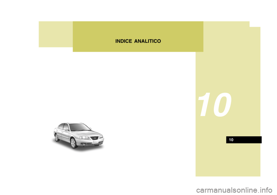 Hyundai Elantra 2005  Manuale del proprietario (in Italian) INDICE ANALITICO
10
10  