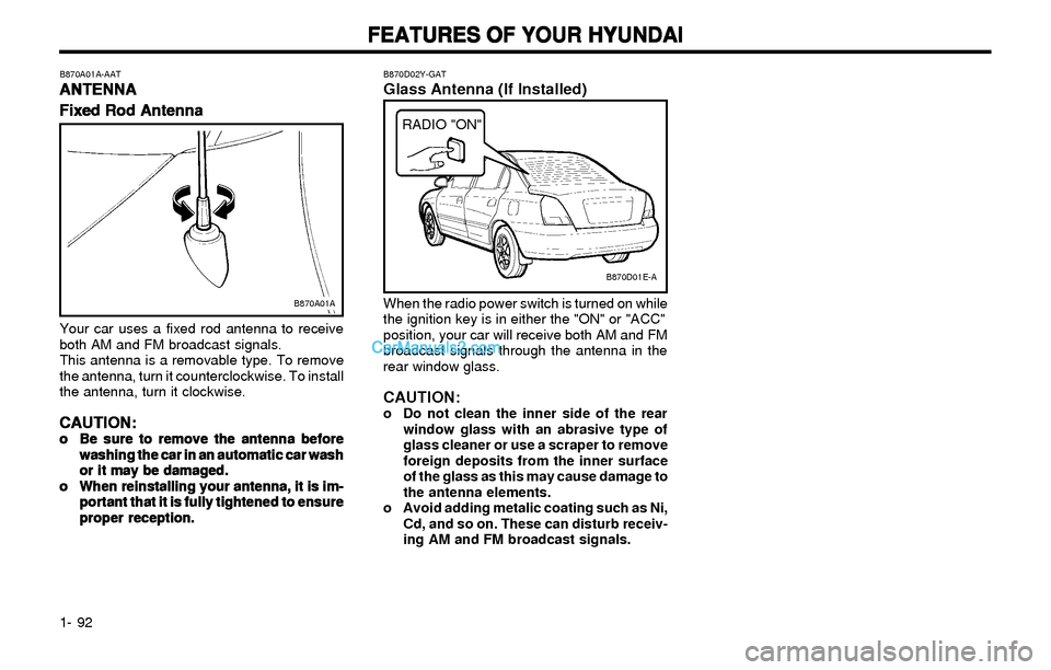 Hyundai Elantra 2003 Owners Manual FEATURES OF YOUR HYUNDAI FEATURES OF YOUR HYUNDAIFEATURES OF YOUR HYUNDAI FEATURES OF YOUR HYUNDAI
FEATURES OF YOUR HYUNDAI
1- 92
B870A01A-AAT
ANTENNA ANTENNAANTENNA ANTENNA
ANTENNA
Fixed Rod Antenna Hyundai Elantra 2003 Owners Manual FEATURES OF YOUR HYUNDAI FEATURES OF YOUR HYUNDAIFEATURES OF YOUR HYUNDAI FEATURES OF YOUR HYUNDAI
FEATURES OF YOUR HYUNDAI
1- 92
B870A01A-AAT
ANTENNA ANTENNAANTENNA ANTENNA
ANTENNA
Fixed Rod Antenna