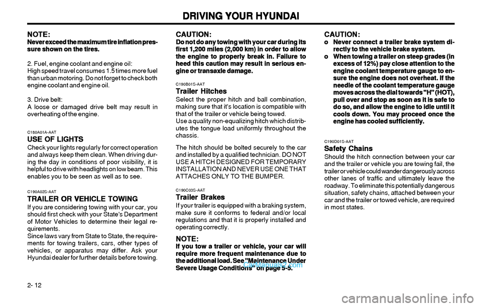 Hyundai Elantra 2003 Owners Manual DRIVING YOUR HYUNDAI DRIVING YOUR HYUNDAIDRIVING YOUR HYUNDAI DRIVING YOUR HYUNDAI
DRIVING YOUR HYUNDAI
2- 12
CAUTION: CAUTION:CAUTION: CAUTION:
CAUTION:Do not do any towing with your car during its D Hyundai Elantra 2003 Owners Manual DRIVING YOUR HYUNDAI DRIVING YOUR HYUNDAIDRIVING YOUR HYUNDAI DRIVING YOUR HYUNDAI
DRIVING YOUR HYUNDAI
2- 12
CAUTION: CAUTION:CAUTION: CAUTION:
CAUTION:Do not do any towing with your car during its D