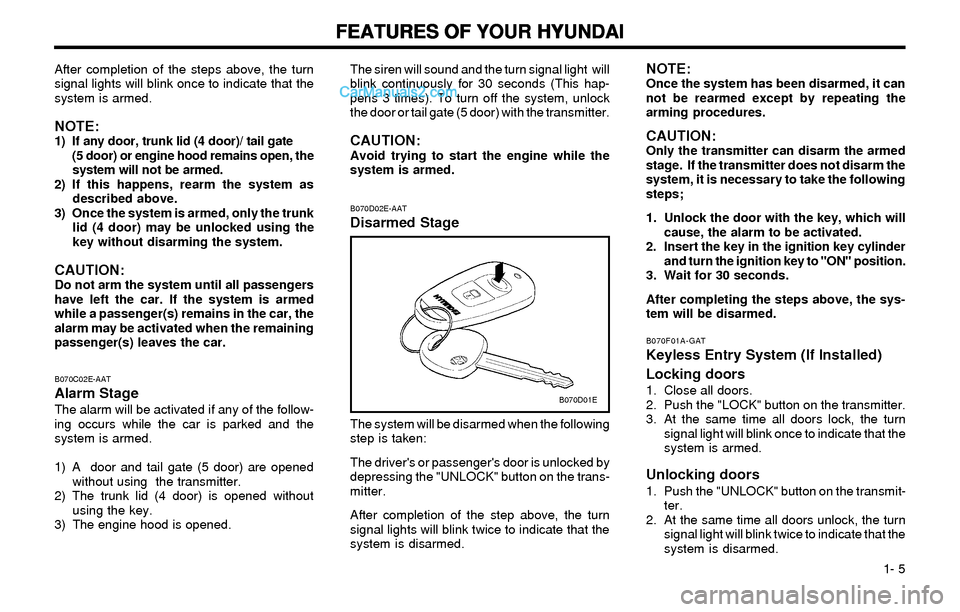 Hyundai Elantra 2003 User Guide FEATURES OF YOUR HYUNDAI FEATURES OF YOUR HYUNDAIFEATURES OF YOUR HYUNDAI FEATURES OF YOUR HYUNDAI
FEATURES OF YOUR HYUNDAI
1- 5
B070D02E-AATDisarmed Stage
The system will be disarmed when the follo Hyundai Elantra 2003 User Guide FEATURES OF YOUR HYUNDAI FEATURES OF YOUR HYUNDAIFEATURES OF YOUR HYUNDAI FEATURES OF YOUR HYUNDAI
FEATURES OF YOUR HYUNDAI
1- 5
B070D02E-AATDisarmed Stage
The system will be disarmed when the follo