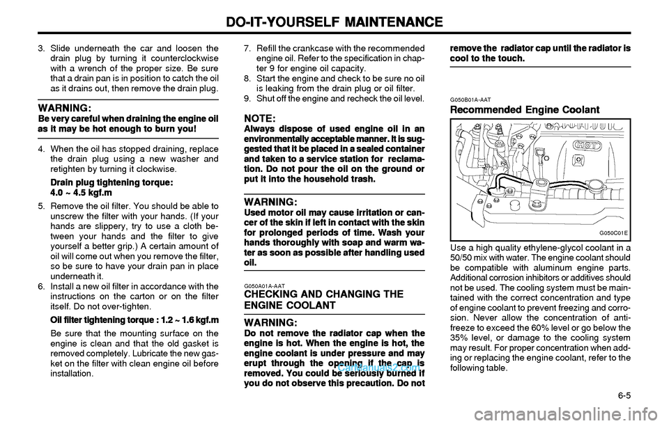 Hyundai Elantra 2003 Owners Manual DO-IT-YOURSELF MAINTENANCE DO-IT-YOURSELF MAINTENANCEDO-IT-YOURSELF MAINTENANCE DO-IT-YOURSELF MAINTENANCE
DO-IT-YOURSELF MAINTENANCE
6-5 3. Slide underneath the car and loosen the
drain plug by tur Hyundai Elantra 2003 Owners Manual DO-IT-YOURSELF MAINTENANCE DO-IT-YOURSELF MAINTENANCEDO-IT-YOURSELF MAINTENANCE DO-IT-YOURSELF MAINTENANCE
DO-IT-YOURSELF MAINTENANCE
6-5 3. Slide underneath the car and loosen the
drain plug by tur