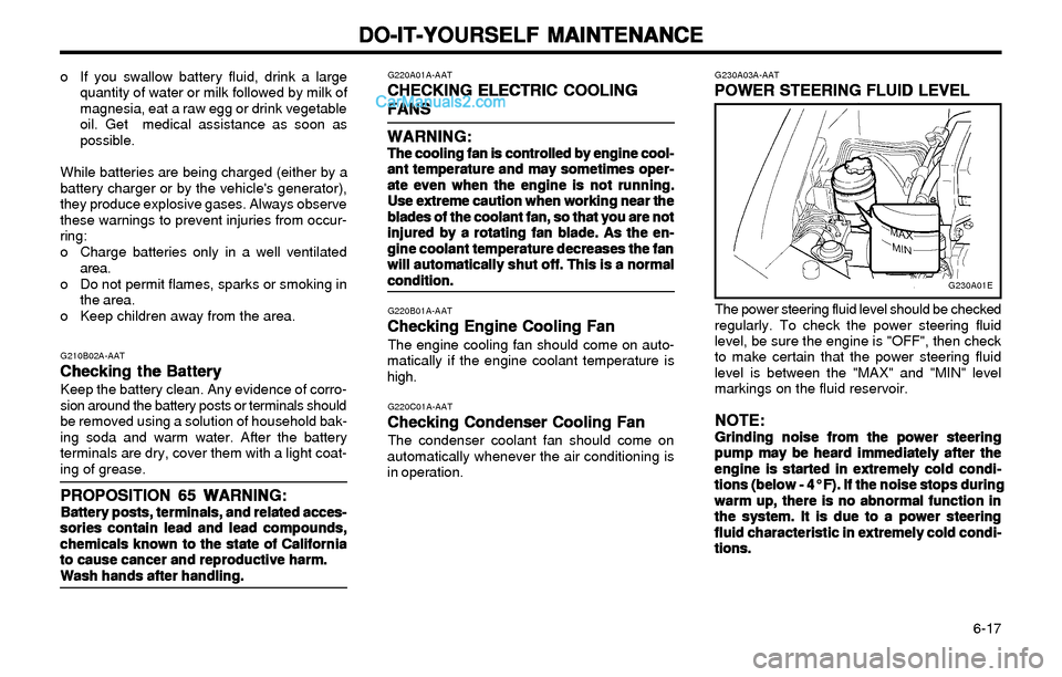 Hyundai Elantra 2003 Owners Manual DO-IT-YOURSELF MAINTENANCE DO-IT-YOURSELF MAINTENANCEDO-IT-YOURSELF MAINTENANCE DO-IT-YOURSELF MAINTENANCE
DO-IT-YOURSELF MAINTENANCE
6-17
G230A03A-AAT
POWER STEERING FLUID LEVEL POWER STEERING FLUI Hyundai Elantra 2003 Owners Manual DO-IT-YOURSELF MAINTENANCE DO-IT-YOURSELF MAINTENANCEDO-IT-YOURSELF MAINTENANCE DO-IT-YOURSELF MAINTENANCE
DO-IT-YOURSELF MAINTENANCE
6-17
G230A03A-AAT
POWER STEERING FLUID LEVEL POWER STEERING FLUI