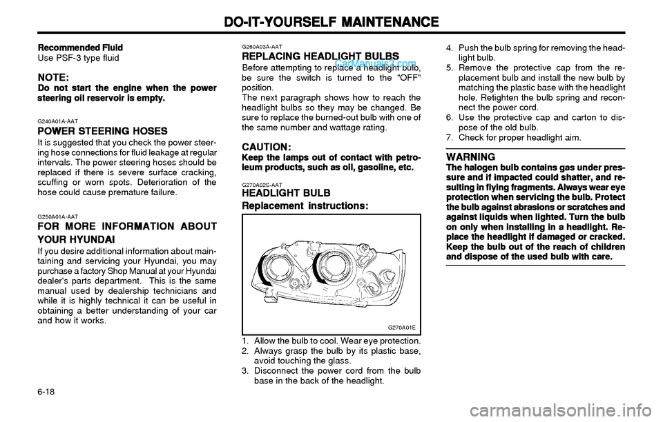 Hyundai Elantra 2003 Owners Manual DO-IT-YOURSELF MAINTENANCE DO-IT-YOURSELF MAINTENANCEDO-IT-YOURSELF MAINTENANCE DO-IT-YOURSELF MAINTENANCE
DO-IT-YOURSELF MAINTENANCE
6-18Recommended Fluid Recommended FluidRecommended Fluid Recommend Hyundai Elantra 2003 Owners Manual DO-IT-YOURSELF MAINTENANCE DO-IT-YOURSELF MAINTENANCEDO-IT-YOURSELF MAINTENANCE DO-IT-YOURSELF MAINTENANCE
DO-IT-YOURSELF MAINTENANCE
6-18Recommended Fluid Recommended FluidRecommended Fluid Recommend