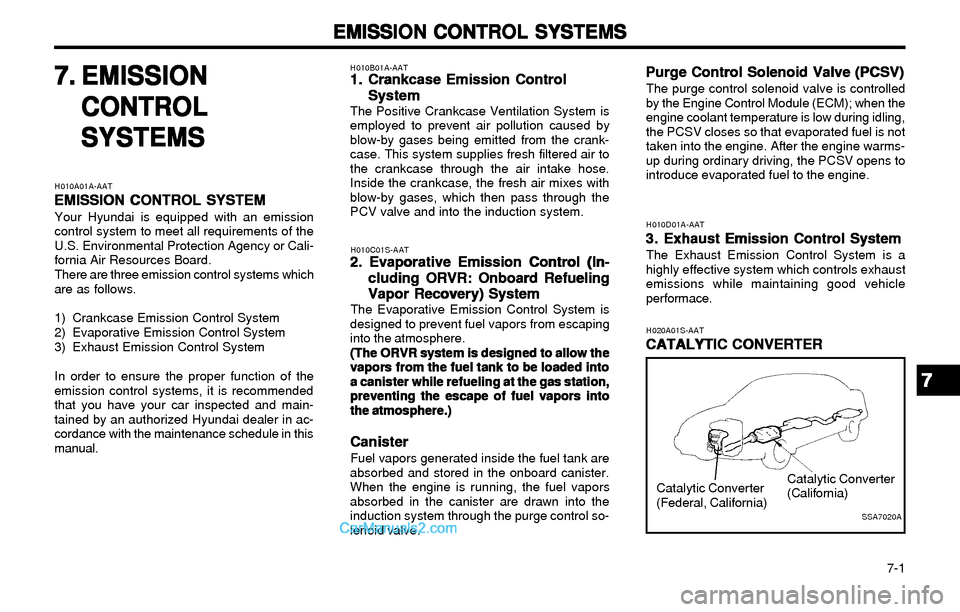Hyundai Elantra 2003 Owners Manual EMISSION CONTROL SYSTEMS EMISSION CONTROL SYSTEMSEMISSION CONTROL SYSTEMS EMISSION CONTROL SYSTEMS
EMISSION CONTROL SYSTEMS
7-1
7. 7.7. 7.
7.
EMISSION EMISSIONEMISSION EMISSION
EMISSION
CONTR CONTRC Hyundai Elantra 2003 Owners Manual EMISSION CONTROL SYSTEMS EMISSION CONTROL SYSTEMSEMISSION CONTROL SYSTEMS EMISSION CONTROL SYSTEMS
EMISSION CONTROL SYSTEMS
7-1
7. 7.7. 7.
7.
EMISSION EMISSIONEMISSION EMISSION
EMISSION
CONTR CONTRC