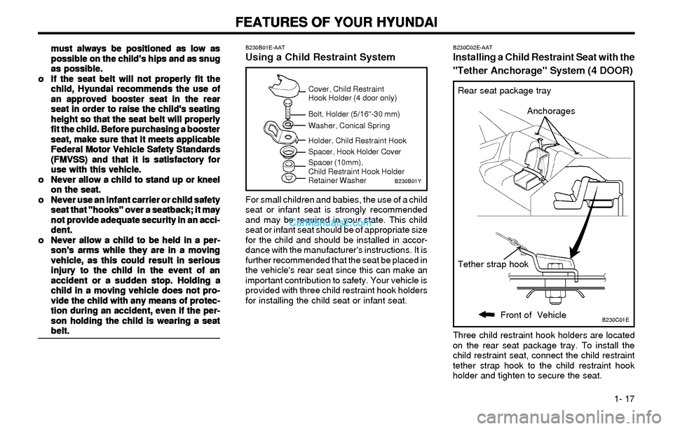 Hyundai Elantra 2003 Owners Guide FEATURES OF YOUR HYUNDAI FEATURES OF YOUR HYUNDAIFEATURES OF YOUR HYUNDAI FEATURES OF YOUR HYUNDAI
FEATURES OF YOUR HYUNDAI
1- 17 must always be positioned as low as must always be positioned as low Hyundai Elantra 2003 Owners Guide FEATURES OF YOUR HYUNDAI FEATURES OF YOUR HYUNDAIFEATURES OF YOUR HYUNDAI FEATURES OF YOUR HYUNDAI
FEATURES OF YOUR HYUNDAI
1- 17 must always be positioned as low as must always be positioned as low