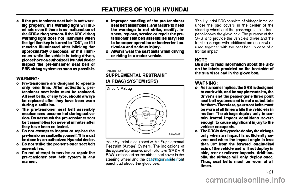 Hyundai Elantra 2003 Owners Guide FEATURES OF YOUR HYUNDAI FEATURES OF YOUR HYUNDAIFEATURES OF YOUR HYUNDAI FEATURES OF YOUR HYUNDAI
FEATURES OF YOUR HYUNDAI
1- 21
B240A03F-AAT
SUPPLEMENTAL RESTRAINT SUPPLEMENTAL RESTRAINTSUPPLEMENT Hyundai Elantra 2003 Owners Guide FEATURES OF YOUR HYUNDAI FEATURES OF YOUR HYUNDAIFEATURES OF YOUR HYUNDAI FEATURES OF YOUR HYUNDAI
FEATURES OF YOUR HYUNDAI
1- 21
B240A03F-AAT
SUPPLEMENTAL RESTRAINT SUPPLEMENTAL RESTRAINTSUPPLEMENT