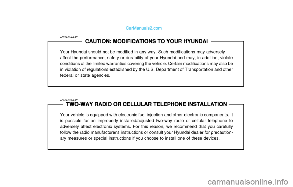 Hyundai Elantra 2003 Owners Manual A070A01A-AAT
CAUTION: MODIFICATIONS TO YOUR HYUNDAI CAUTION: MODIFICATIONS TO YOUR HYUNDAICAUTION: MODIFICATIONS TO YOUR HYUNDAI CAUTION: MODIFICATIONS TO YOUR HYUNDAI
CAUTION: MODIFICATIONS TO YOUR H Hyundai Elantra 2003 Owners Manual A070A01A-AAT
CAUTION: MODIFICATIONS TO YOUR HYUNDAI CAUTION: MODIFICATIONS TO YOUR HYUNDAICAUTION: MODIFICATIONS TO YOUR HYUNDAI CAUTION: MODIFICATIONS TO YOUR HYUNDAI
CAUTION: MODIFICATIONS TO YOUR H