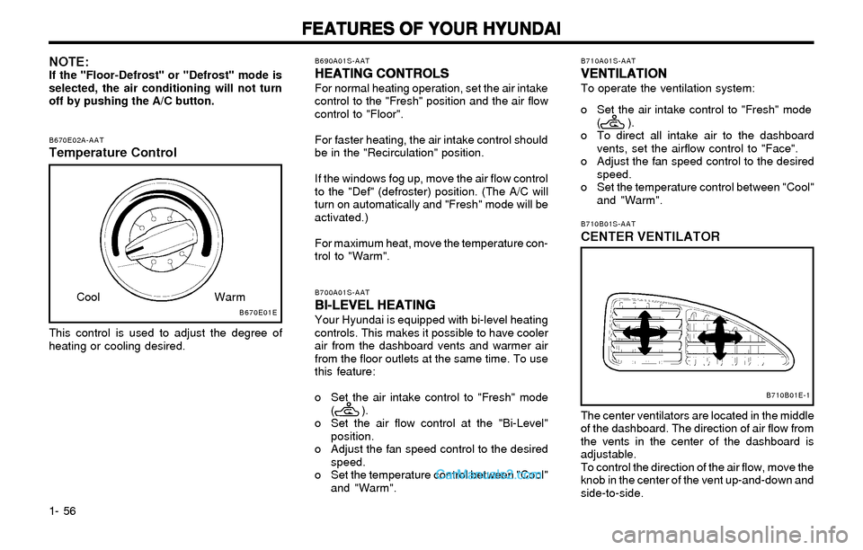 Hyundai Elantra 2003 Repair Manual FEATURES OF YOUR HYUNDAI FEATURES OF YOUR HYUNDAIFEATURES OF YOUR HYUNDAI FEATURES OF YOUR HYUNDAI
FEATURES OF YOUR HYUNDAI
1- 56
B710A01S-AAT
VENTILATION VENTILATIONVENTILATION VENTILATION
VENTILATIO Hyundai Elantra 2003 Repair Manual FEATURES OF YOUR HYUNDAI FEATURES OF YOUR HYUNDAIFEATURES OF YOUR HYUNDAI FEATURES OF YOUR HYUNDAI
FEATURES OF YOUR HYUNDAI
1- 56
B710A01S-AAT
VENTILATION VENTILATIONVENTILATION VENTILATION
VENTILATIO
