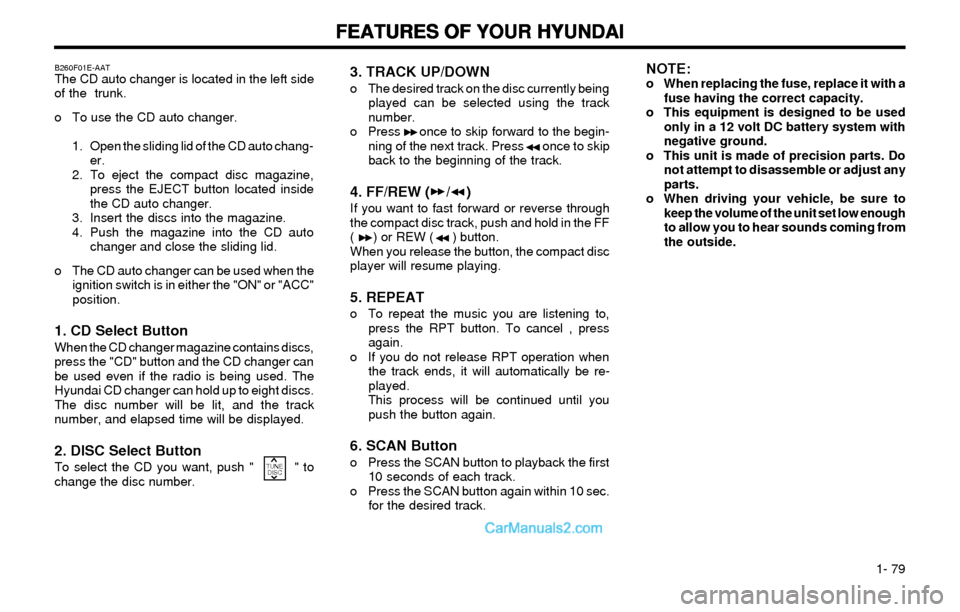 Hyundai Elantra 2003 Manual Online FEATURES OF YOUR HYUNDAI FEATURES OF YOUR HYUNDAIFEATURES OF YOUR HYUNDAI FEATURES OF YOUR HYUNDAI
FEATURES OF YOUR HYUNDAI
1- 79
B260F01E-AATThe CD auto changer is located in the left side
of the Hyundai Elantra 2003 Manual Online FEATURES OF YOUR HYUNDAI FEATURES OF YOUR HYUNDAIFEATURES OF YOUR HYUNDAI FEATURES OF YOUR HYUNDAI
FEATURES OF YOUR HYUNDAI
1- 79
B260F01E-AATThe CD auto changer is located in the left side
of the