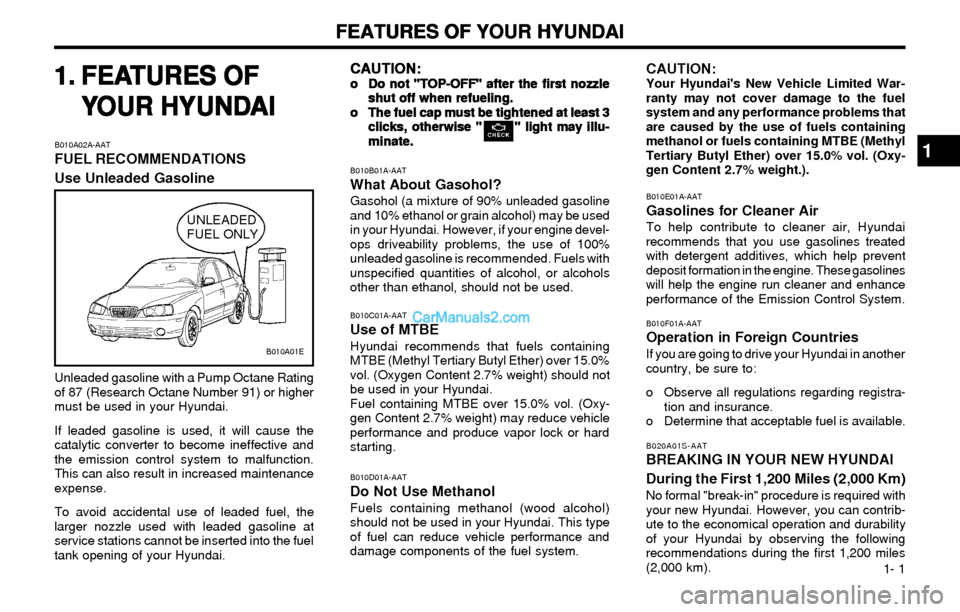 Hyundai Elantra 2003  Owners Manual FEATURES OF YOUR HYUNDAI FEATURES OF YOUR HYUNDAIFEATURES OF YOUR HYUNDAI FEATURES OF YOUR HYUNDAI
FEATURES OF YOUR HYUNDAI
  1- 1
1. 1.1. 1.
1.
FEA FEAFEA FEA
FEA
TURES OF TURES OFTURES OF TURES OF
T