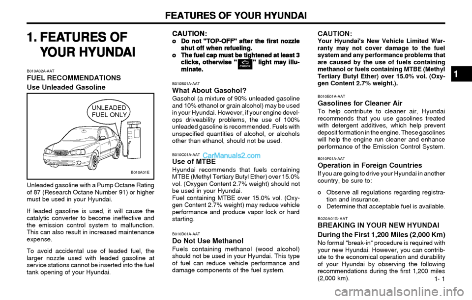 Hyundai Elantra 2003 Owners Manual FEATURES OF YOUR HYUNDAI FEATURES OF YOUR HYUNDAIFEATURES OF YOUR HYUNDAI FEATURES OF YOUR HYUNDAI
FEATURES OF YOUR HYUNDAI
1- 1
1. 1.1. 1.
1.
FEA FEAFEA FEA
FEA
TURES OF TURES OFTURES OF TURES OF
T Hyundai Elantra 2003 Owners Manual FEATURES OF YOUR HYUNDAI FEATURES OF YOUR HYUNDAIFEATURES OF YOUR HYUNDAI FEATURES OF YOUR HYUNDAI
FEATURES OF YOUR HYUNDAI
1- 1
1. 1.1. 1.
1.
FEA FEAFEA FEA
FEA
TURES OF TURES OFTURES OF TURES OF
T