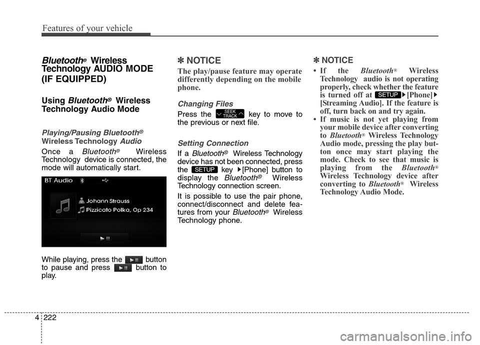 Hyundai Elantra Coupe 2014 Owners Manual Features of your vehicle
222 4
Bluetooth®Wireless
Technology AUDIO MODE
(IF EQUIPPED)
Using Bluetooth®Wireless
Technology Audio Mode
Playing/Pausing Bluetooth®
Wireless TechnologyAudio
Once a Bluet Hyundai Elantra Coupe 2014 Owners Manual Features of your vehicle
222 4
Bluetooth®Wireless
Technology AUDIO MODE
(IF EQUIPPED)
Using Bluetooth®Wireless
Technology Audio Mode
Playing/Pausing Bluetooth®
Wireless TechnologyAudio
Once a Bluet