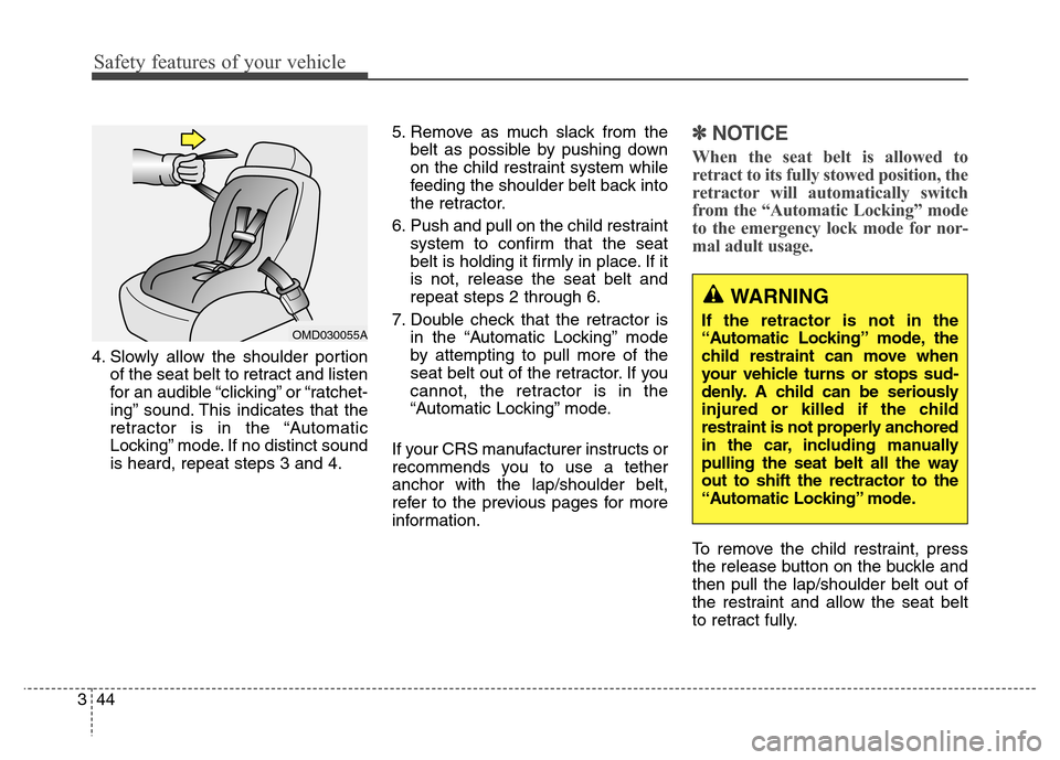 Hyundai Elantra Coupe 2014 Repair Manual Safety features of your vehicle
44 34. Slowly allow the shoulder portion
of the seat belt to retract and listen
for an audible “clicking” or “ratchet-
ing” sound. This indicates that the
retra Hyundai Elantra Coupe 2014 Repair Manual Safety features of your vehicle
44 34. Slowly allow the shoulder portion
of the seat belt to retract and listen
for an audible “clicking” or “ratchet-
ing” sound. This indicates that the
retra