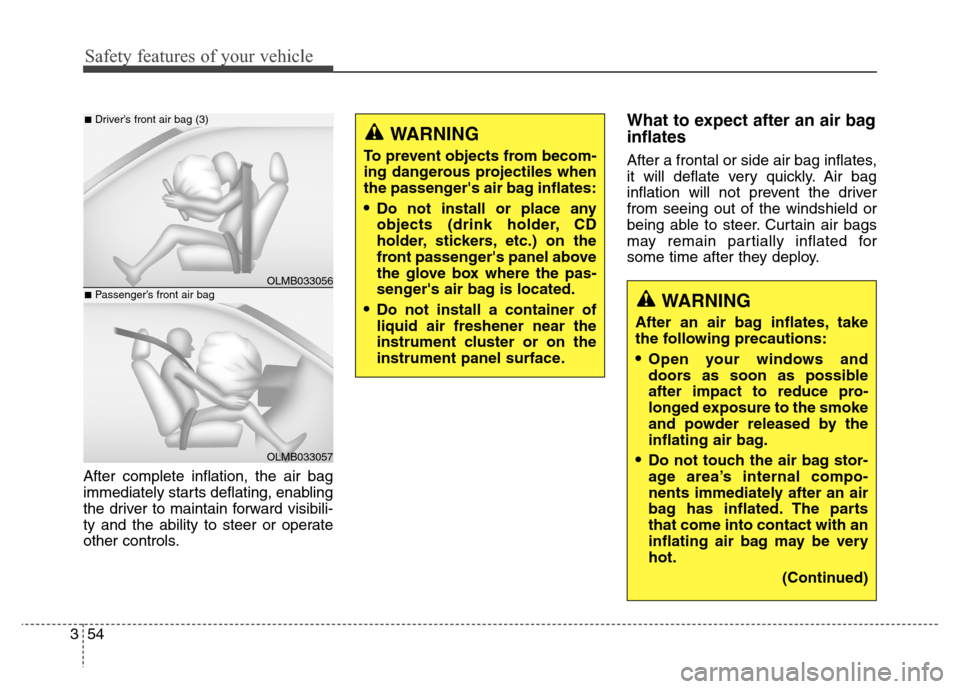Hyundai Elantra Coupe 2014 Manual PDF Safety features of your vehicle
54 3After complete inflation, the air bag
immediately starts deflating, enabling
the driver to maintain forward visibili-
ty and the ability to steer or operate
other c Hyundai Elantra Coupe 2014 Manual PDF Safety features of your vehicle
54 3After complete inflation, the air bag
immediately starts deflating, enabling
the driver to maintain forward visibili-
ty and the ability to steer or operate
other c