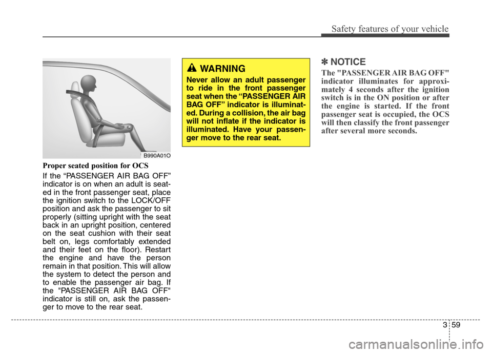 Hyundai Elantra Coupe 2014 Manual PDF Safety features of your vehicle
359 Proper seated position for OCS
If the “PASSENGER AIR BAG OFF”
indicator is on when an adult is seat-
ed in the front passenger seat, place
the ignition switch t Hyundai Elantra Coupe 2014 Manual PDF Safety features of your vehicle
359 Proper seated position for OCS
If the “PASSENGER AIR BAG OFF”
indicator is on when an adult is seat-
ed in the front passenger seat, place
the ignition switch t