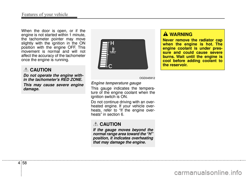 Hyundai Elantra GT 2017 Owners Manual Features of your vehicle
58
4
When the door is open, or if the
engine is not started within 1 minute,
the tachometer pointer may move
slightly with the ignition in the ON
position with the engine OFF. Hyundai Elantra GT 2017 Owners Manual Features of your vehicle
58
4
When the door is open, or if the
engine is not started within 1 minute,
the tachometer pointer may move
slightly with the ignition in the ON
position with the engine OFF.