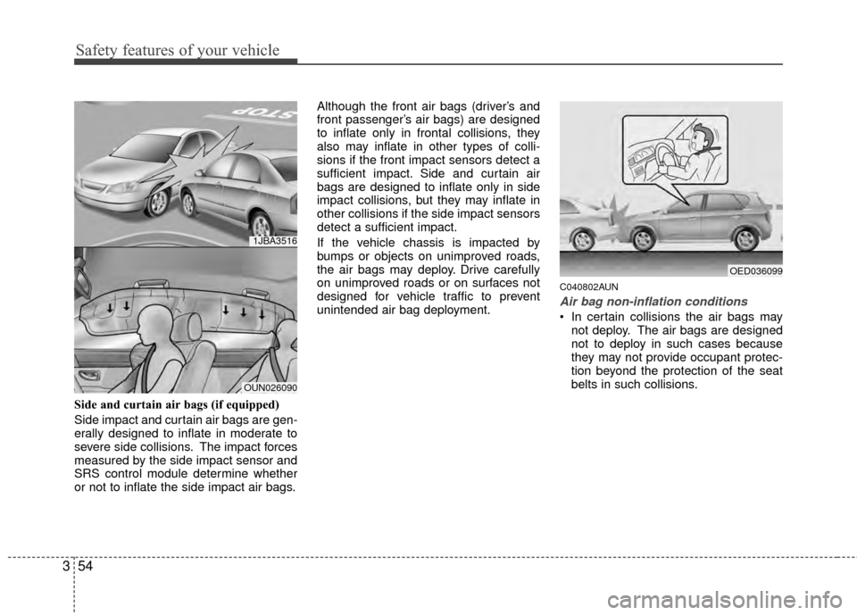 Hyundai Elantra Touring 2012 Manual PDF Safety features of your vehicle
54
3
Side and curtain air bags (if equipped)
Side impact and curtain air bags are gen-
erally designed to inflate in moderate to
severe side collisions. The impact forc Hyundai Elantra Touring 2012 Manual PDF Safety features of your vehicle
54
3
Side and curtain air bags (if equipped)
Side impact and curtain air bags are gen-
erally designed to inflate in moderate to
severe side collisions. The impact forc