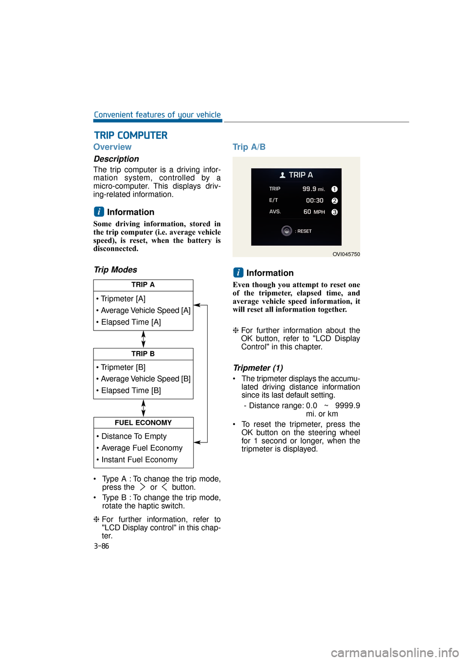 Hyundai Equus 2016 Owners Manual Overview
Description
The trip computer is a driving infor-
mation system, controlled by a
micro-computer. This displays driv-
ing-related information.
Information
Some driving information, stored in
t Hyundai Equus 2016 Owners Manual Overview
Description
The trip computer is a driving infor-
mation system, controlled by a
micro-computer. This displays driv-
ing-related information.
Information
Some driving information, stored in
t