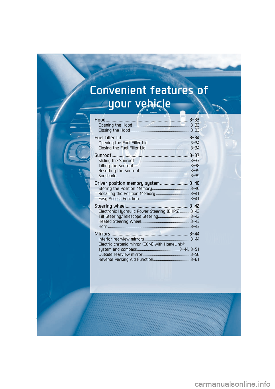 Hyundai Equus 2016 Owners Manual Hood.......................................................................3\
-33
Opening the Hood .........................................................3-33
Closing the Hood ..................... Hyundai Equus 2016 Owners Manual Hood.......................................................................3\
-33
Opening the Hood .........................................................3-33
Closing the Hood .....................