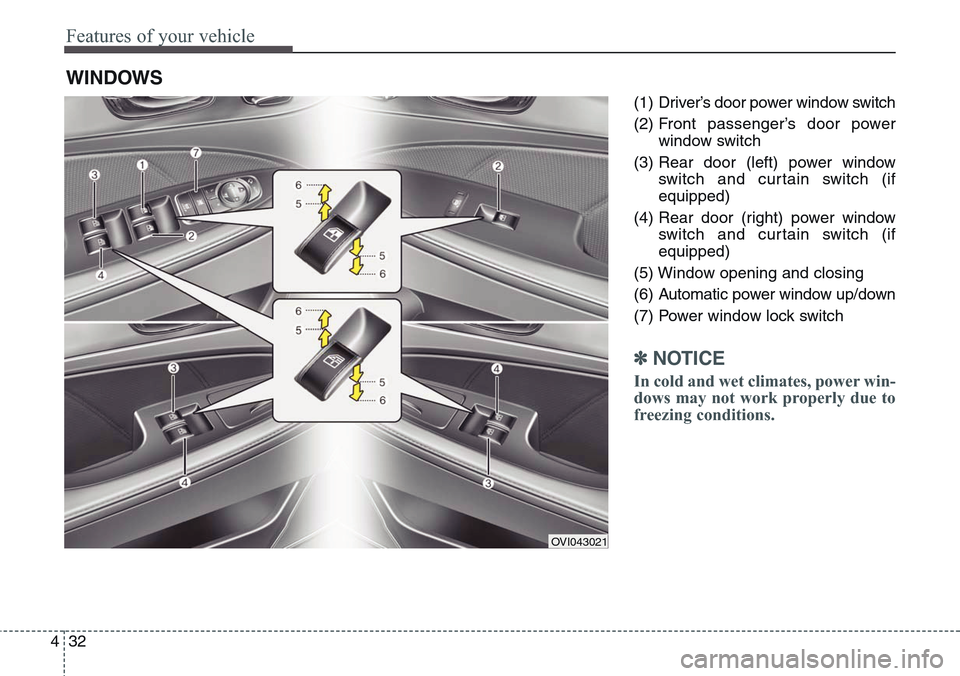 Hyundai Equus 2015 Owners Manual Features of your vehicle
32 4
(1) Driver’s door power window switch
(2) Front passenger’s door power
window switch
(3) Rear door (left) power window
switch and curtain switch (if
equipped)
(4) Re Hyundai Equus 2015 Owners Manual Features of your vehicle
32 4
(1) Driver’s door power window switch
(2) Front passenger’s door power
window switch
(3) Rear door (left) power window
switch and curtain switch (if
equipped)
(4) Re